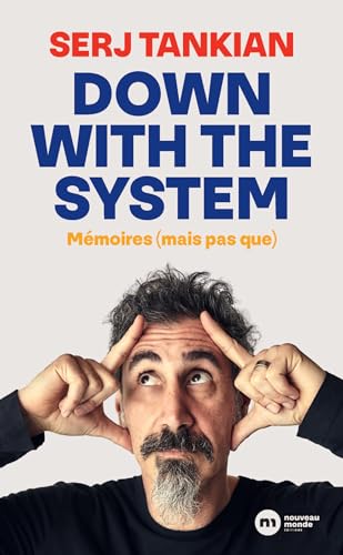 Down with the System: Mémoires