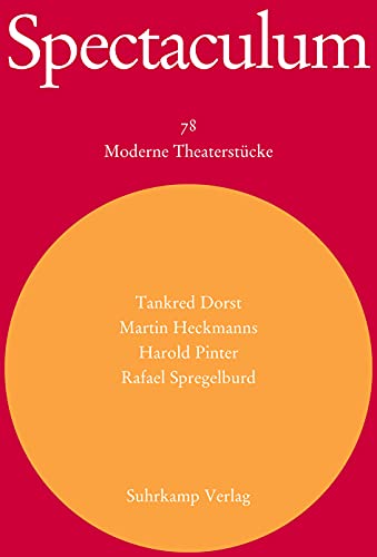 Spectaculum 78. Vier moderne Theaterstücke: Ich bin nur vorübergehend hier / Wörter und Körper / Celebration / Die Dummheit von Suhrkamp Verlag AG