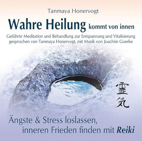 Wahre Heilung kommt von innen - Geführte Meditationen und Behandlungen zur Entspannung und Vitalisierung: Ängste und Stress loslassen, inneren Frieden finden mit Reiki von Hans-Nietsch-Verlag OHG