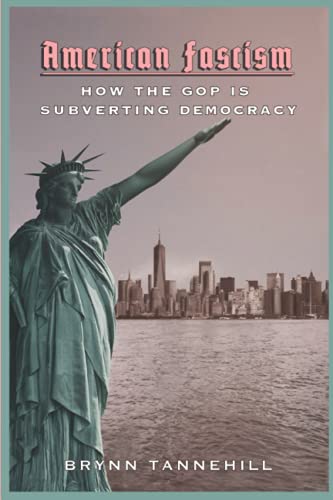 American Fascism: How the GOP Is Subverting Democracy von Transgress Press