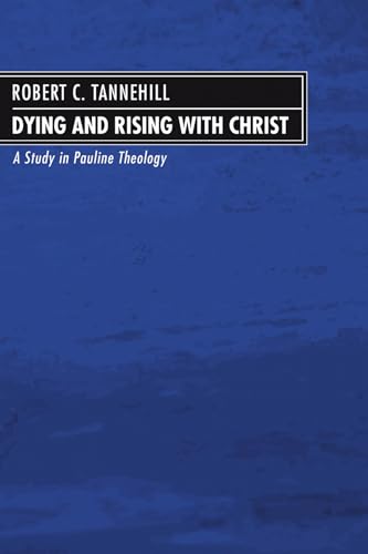 Dying and Rising with Christ: A Study in Pauline Theology von Wipf & Stock Publishers