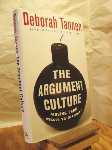 The Argument Culture: Moving from Debate to Dialogue