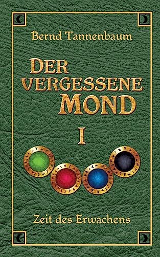 Der vergessene Mond Bd I: Band I - Zeit des Erwachens von tredition