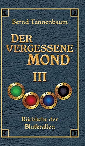 Der vergessene Mond Bd III: Band III - Rückkehr der Blutkrallen von tredition