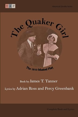 The Quaker Girl: The 1910 Musical Play: Complete Book and Lyrics (Historical Libretto Series) von Independently published