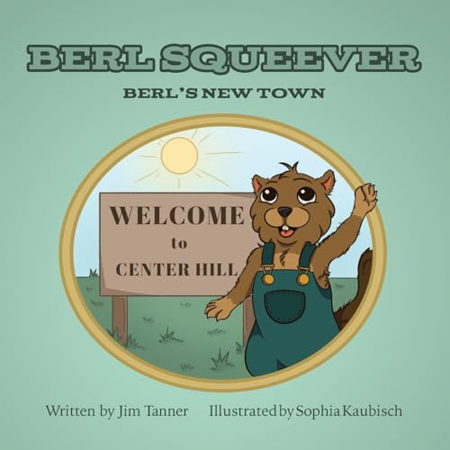 Berl Squeever: Berl's New Town von Palmetto Publishing