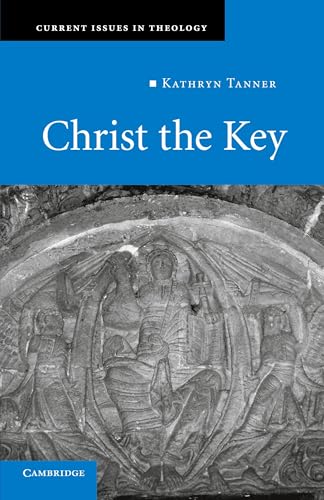 Christ the Key (Current Issues in Theology, 7, Band 7) von Cambridge University Press