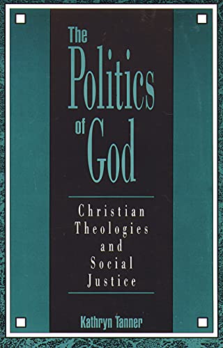 THE POLITICS OF GOD: Christian Theologies and Social Justice von Augsburg Fortress Publishing