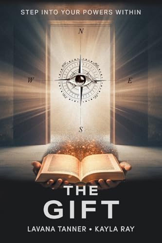 The Gift: Step into your Powers Within von FriesenPress