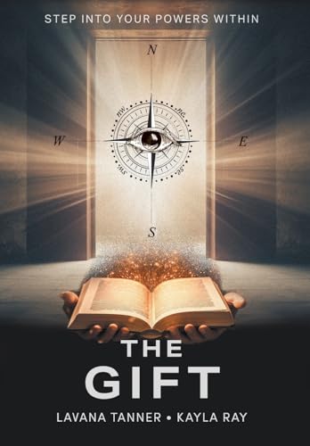 The Gift: Step into your Powers Within von FriesenPress