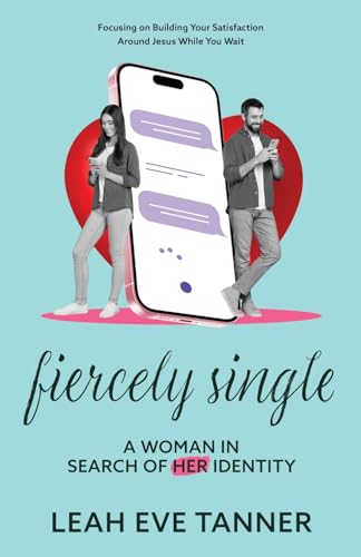 Fiercely Single: A Woman in Search of her Identity von Xulon Press