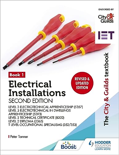 The City & Guilds Textbook: Book 1 Electrical Installations, Second Edition: For the Level 3 Apprenticeships (5357 and 5393), Level 2 Technical ... & T Level Occupational Specialisms (352/353)