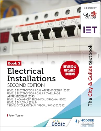 The City & Guilds Textbook: Book 2 Electrical Installations, Second Edition: For the Level 3 Apprenticeships (5357 and 5393), Level 3 Advanced ... & T Level Occupational Specialisms (352/353)