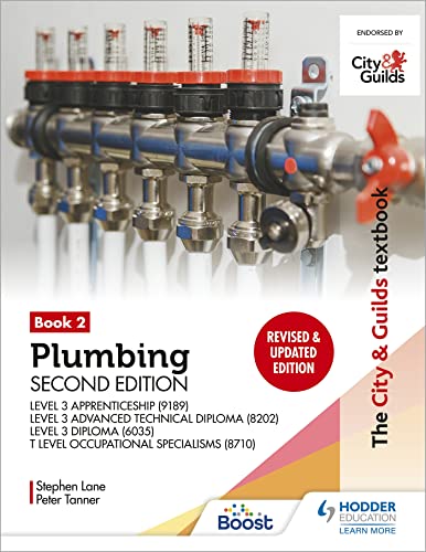The City & Guilds Textbook: Plumbing Book 2, Second Edition: For the Level 3 Apprenticeship (9189), Level 3 Advanced Technical Diploma (8202), Level 3 ... & T Level Occupational Specialisms (8710)
