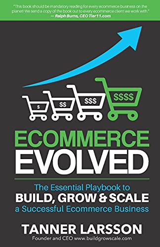 Ecommerce Evolved: The Essential Playbook To Build, Grow & Scale A Successful Ecommerce Business von Createspace Independent Publishing Platform