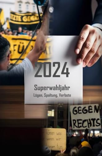 2024 Superwahljahr: Lügen, Spaltung, Verbote von epubli
