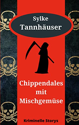 Chippendales mit Mischgemüse: Kriminelle Storys (Tannhäuser Kurzkrimis)