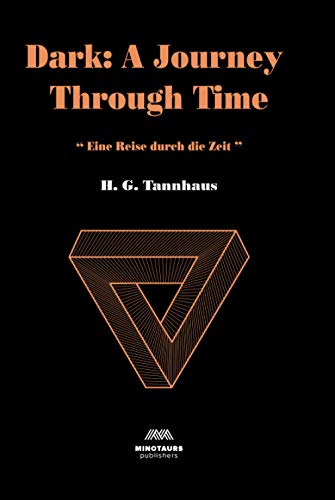 Dark: A Journey Through Time (Original Novel): “Eine Reise durch die Zeit:” (Dark Series, Band 1)