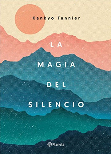 La magia del silencio (Prácticos) von Editorial Planeta
