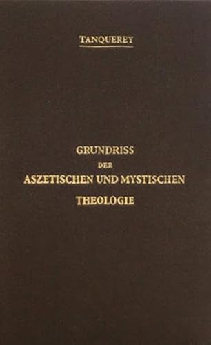Grundriss der aszetischen und mystischen Theologie