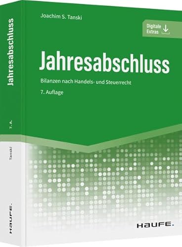 Jahresabschluss: Bilanzen nach Handels- und Steuerrecht (Haufe Fachbuch) von Haufe Lexware GmbH