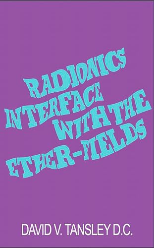 Radionics Interface With The Ether-Fields von C W Daniel