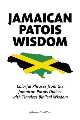 Jamaica Patois Wisdom Jamaica Patois Wisdom von Gospel Armory Publishing