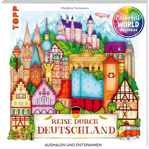 Colorful World Weltreise - Reise durch Deutschland: Ausmalen & entspannen Colorful World Weltreise - Reise durch Deutschland: Ausmalen & entspannen