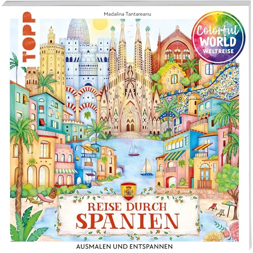 Colorful World Weltreise - Reise durch Spanien: Ausmalen & entspannen von Frech