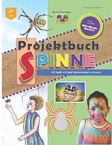 Projektbuch SPINNE: Mit Spaß und Spiel Spinnenangst vorbeugen von Independently published