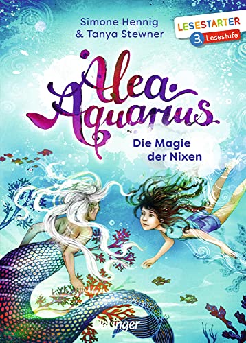 Alea Aquarius. Die Magie der Nixen: Lesestarter. 3. Lesestufe