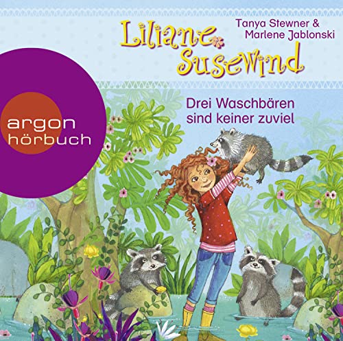 Liliane Susewind – Drei Waschbären sind keiner zu viel: Das Mädchen, das mit den Tieren spricht – ein Abenteuer für Mädchen und Jungen ab 4 Jahren