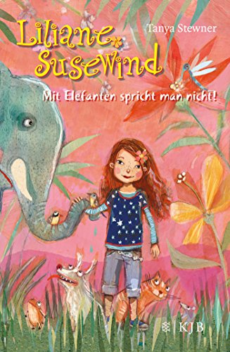 Liliane Susewind – Mit Elefanten spricht man nicht! (Liliane Susewind ab 8)