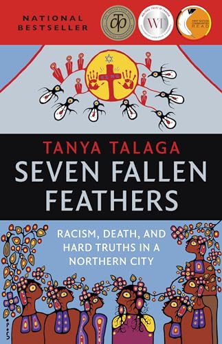 Seven Fallen Feathers: Racism, Death, and Hard Truths in a Northern City von House of Anansi Press