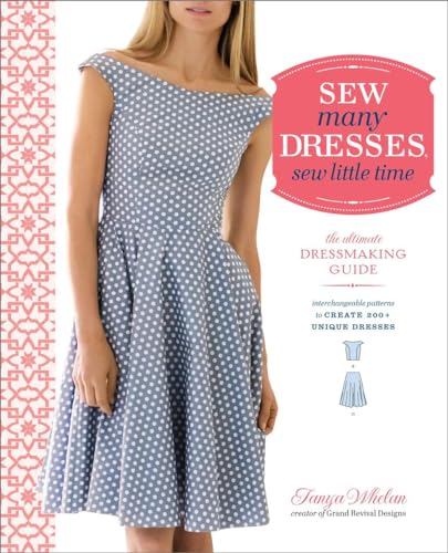 Sew Many Dresses, Sew Little Time: The Ultimate Dressmaking Guide von CROWN