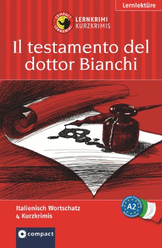 Il testamento del dottor Bianchi: Compact Lernkrimi. Italienisch Grundwortschatz - Niveau A2