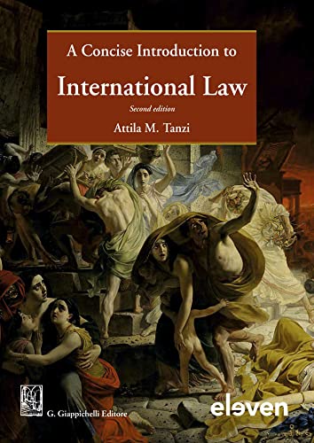 A Concise Introduction to International Law (Giappichelli Co-publications) von Eleven International Publishing