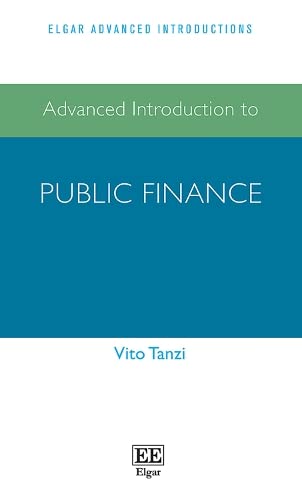 Advanced Introduction to Public Finance (Elgar Advanced Introductions)