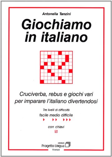 Giochiamo in italiano. Cruciverba, rebus e giochi vari per imparare l'italiano divertendosi (L' italiano per stranieri) von Paulsen Buchimport