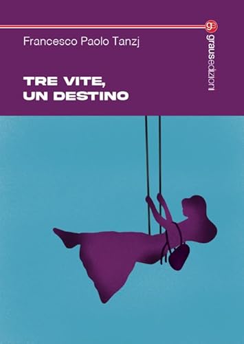 Tre vite, un destino (Tracce) von Graus Edizioni