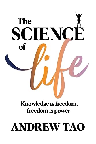 The Science of Life: Knowledge is Freedom, Freedom is Power von Shawline Publishing Group