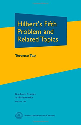 Hilbert's Fifth Problem and Related Topics (Graduate Studies in Mathematics, 153, Band 153)