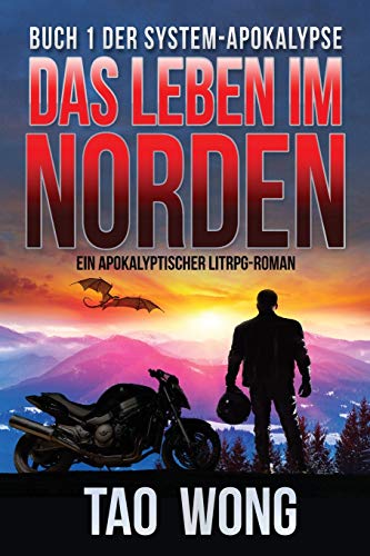 Das Leben im Norden: Ein Apokalyptischer LitRPG-Roman: Ein Apokalyptischer LitRPG-Roman (Die System-Apokalypse 1) von Simon & Schuster