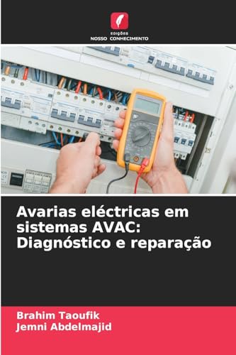 Avarias eléctricas em sistemas AVAC: Diagnóstico e reparação: DE von Edições Nosso Conhecimento