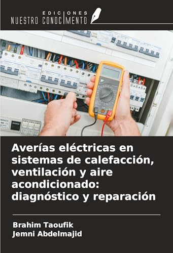Averías eléctricas en sistemas de calefacción, ventilación y aire acondicionado: diagnóstico y reparación von Ediciones Nuestro Conocimiento