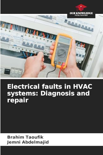 Electrical faults in HVAC systems: Diagnosis and repair: DE von Our Knowledge Publishing