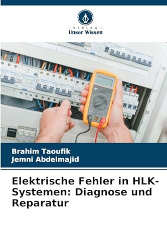 Elektrische Fehler in HLK-Systemen: Diagnose und Reparatur: DE von Verlag Unser Wissen