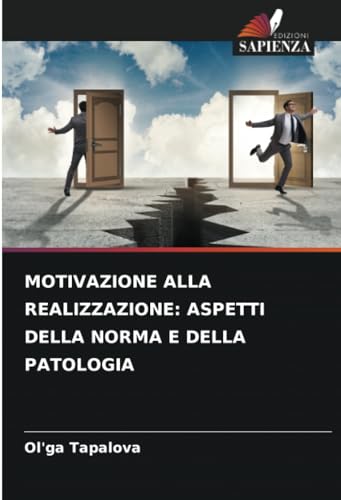 MOTIVAZIONE ALLA REALIZZAZIONE: ASPETTI DELLA NORMA E DELLA PATOLOGIA von Edizioni Sapienza