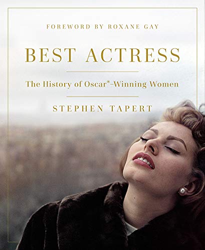 Best Actress: The History of Oscar-Winning Women Best Actress: The History of Oscar-Winning Women von Rutgers University Press