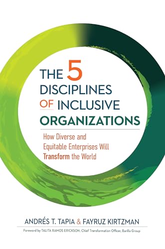 The 5 Disciplines of Inclusive Organizations: How Diverse and Equitable Enterprises Will Transform the World (The Five Inclusive Disciplines Series, Band 2) von Berrett-Koehler